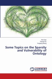 ksiazka tytu: Some Topics on the Sparsity and Vulnerability of Ontology autor: Gao Wei