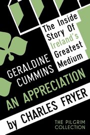 Geraldine Cummins, Fryer Charles