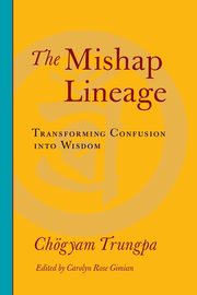 The Mishap Lineage, Trungpa Chogyam