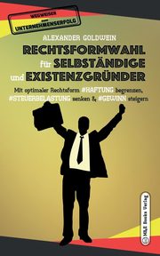 Rechtsformwahl fr Selbstndige & Existenzgrnder, Goldwein Alexander
