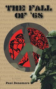 The Fall of '68, Densmore Paul