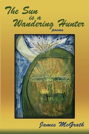 The Sun is a Wandering Hunter, McGrath James