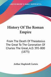 History Of The Roman Empire, Curteis Arthur Mapletoft