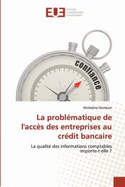 La problmatique de l'acc?s des entreprises au crdit bancaire, Domkam Micheline