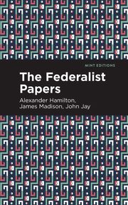 The Federalist Papers, Hamilton Alexander