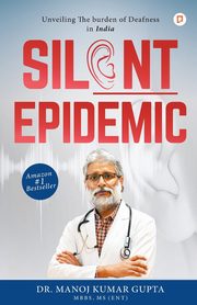 Silent Epidemic, Gupta Dr. Manoj Kumar