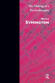 The Making of a Psychotherapist, Symington Neville