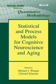Statistical and Process Models for Cognitive Neuroscience and Aging, 