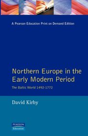Northern Europe in the Early Modern Period, Kirby D.G.