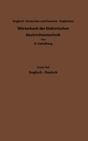 Dictionary of Technological Terms Used in Electrical Communication / Worterbuch Der Elektrischen Nachrichtentechnik, Sattelberg Otto