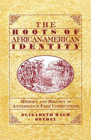 The Roots of African-American Identity, Bethel Elizabeth Rauh