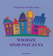 Wiersze spod Pszczyny, Strzakowska Magorzata