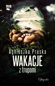 ksiazka tytu: Wakacje z trupami autor: Pruska Agnieszka