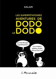 Les superftatoires aventures de Dodo le dodo, Kalam