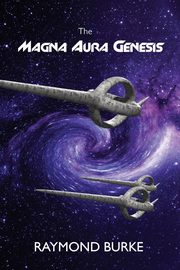 The Magna Aura Genesis, Burke Raymond