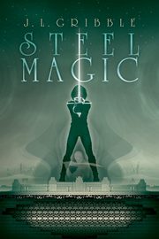 Steel Magic, Gribble J.L.