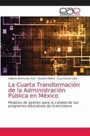 La Cuarta Transformacin de la Administracin Pblica en Mxico, Bermdez Ruz Gilberto