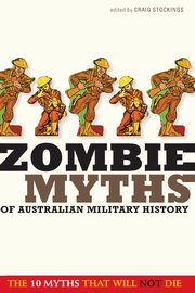 Zombie Myths of Australian Military History, 