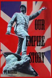 Our Empire Story, Marshall H. E.
