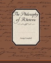 The Philosophy of Rhetoric, Campbell George