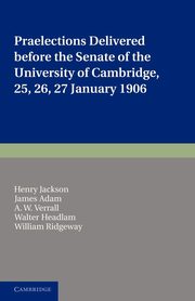 Praelections Delivered Before the Senate of the University of Cambridge, Jackson Henry