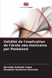 Validit de l'explication de l'cole no-mexicaine par Pestalozzi, Andrade Lpez Bernab