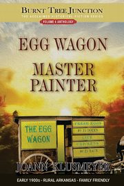 The Egg Wagon & Master Painter, Klusmeyer Joann