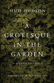A Grotesque in the Garden, Hudson Hud