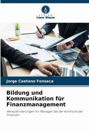 Bildung und Kommunikation fr Finanzmanagement, Fonseca Jorge Caetano