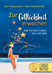 Zur Gttlichkeit erwachen, Tepperwein Kurt