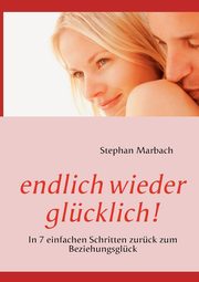 endlich wieder glcklich!, Marbach Stephan