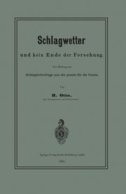 Schlagwetter Und Kein Ende Der Forschung, Otto B.