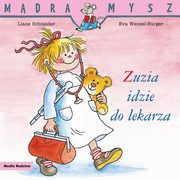 Mdra Mysz. Zuzia idzie do lekarza, Schneider Liane