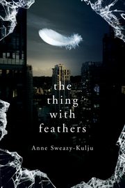 The Thing with Feathers, Sweazy-Kulju Anne