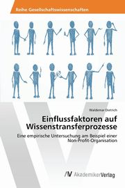 Einflussfaktoren auf Wissenstransferprozesse, Dietrich Waldemar