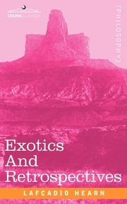 Exotics and Retrospectives, Hearn Lafcadio