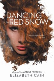 Dancing in the Red Snow, Cain Elizabeth