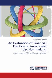 An Evaluation of Financial Practices in investment decision making, Qureshi Abdul Hafeez