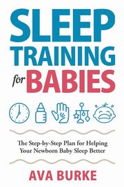 Sleep Training for Babies, Burke Ava