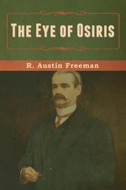 The Eye of Osiris, Freeman R. Austin