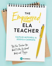 The Empowered ELA Teacher, Cannata Jessica