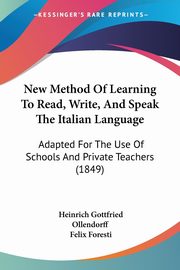 New Method Of Learning To Read, Write, And Speak The Italian Language, Ollendorff Heinrich Gottfried