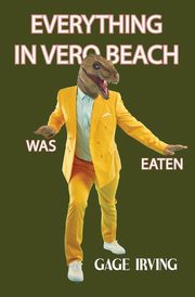 Everything in Vero Beach was Eaten, Irving Gage