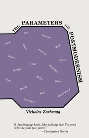 The Parameters of Postmodernism, Zurbrugg Nicholas