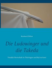 Die Ludowinger und die Takeda, Zllner Reinhard