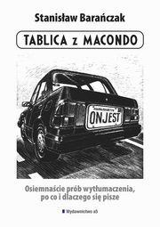 ksiazka tytu: Tablica z Macondo autor: Baraczak Stanisaw