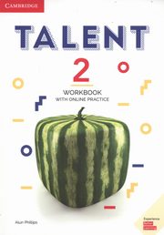 Talent 2 Workbook with Online Practice, Phillips Alun