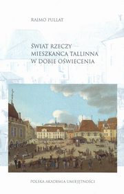 ksiazka tytu: wiat rzeczy mieszkacw Tallinna w dobie Owiecenia autor: Pullat Raimo