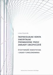 ksiazka tytu: Indywidualne konta emerytalne prowadzone przez zakady ubezpiecze autor: Dopieraa ukasz