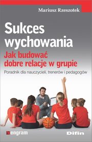 Sukces wychowania, Rzeszotek Mariusz